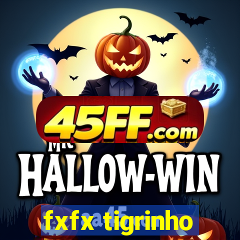 fxfx tigrinho